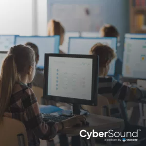 CyberSound ep79 Mandated Cybersecurity Education in K-12 Schools cover