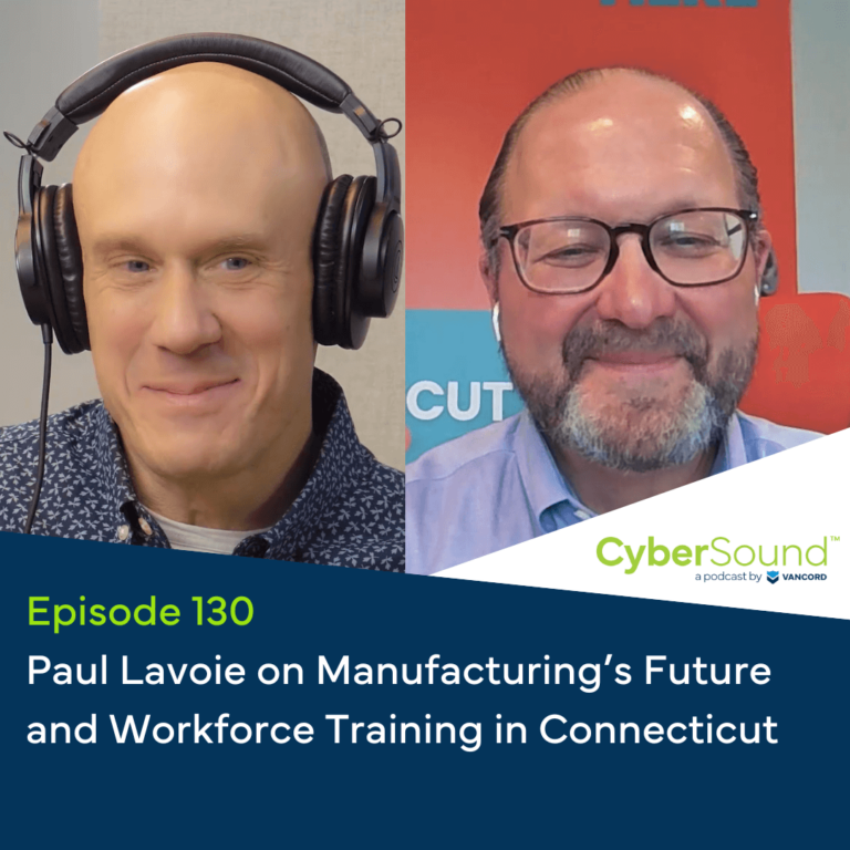 Paul Lavoie on Manufacturing’s Future and Workforce Training in Connecticut
