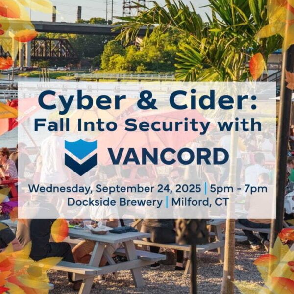 Cyber & Cider Fall Event with Vancord