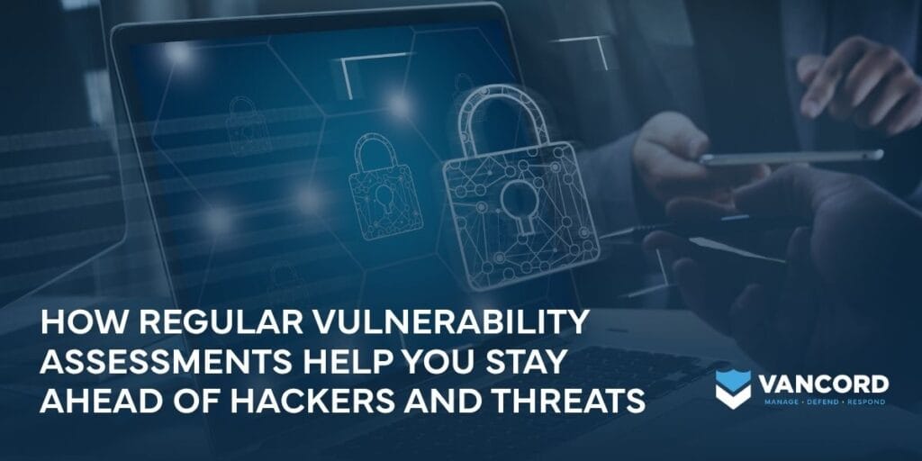 Vulnerability Help How Vulnerability Assessments Stop Hackers | Vancord