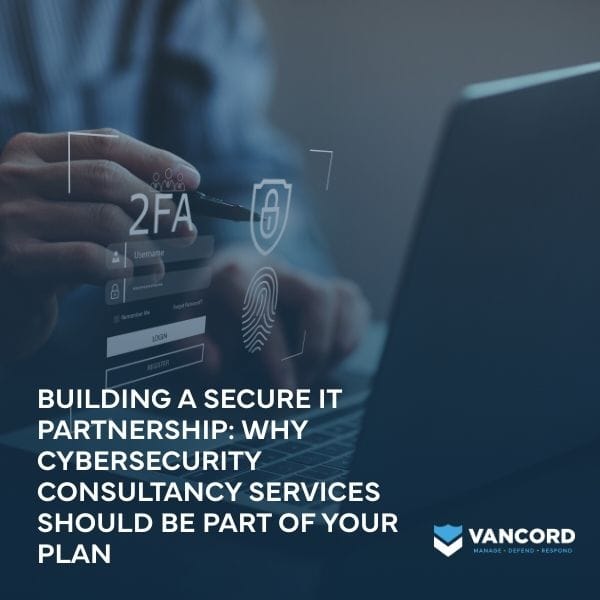 building a secure it partnership why cybersecurity consultancy services should be part of your plan featured img