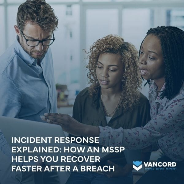 incident response explained how an mssp helps you recover faster after a breach featured image