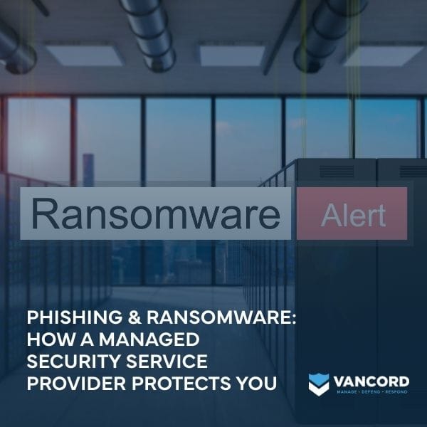phishing and ransomware how a managed security service provider protects you featured img