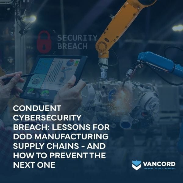 conduent cybersecurity breach lessons for dod manufacturing supply chains and how to prevent the next one featured img