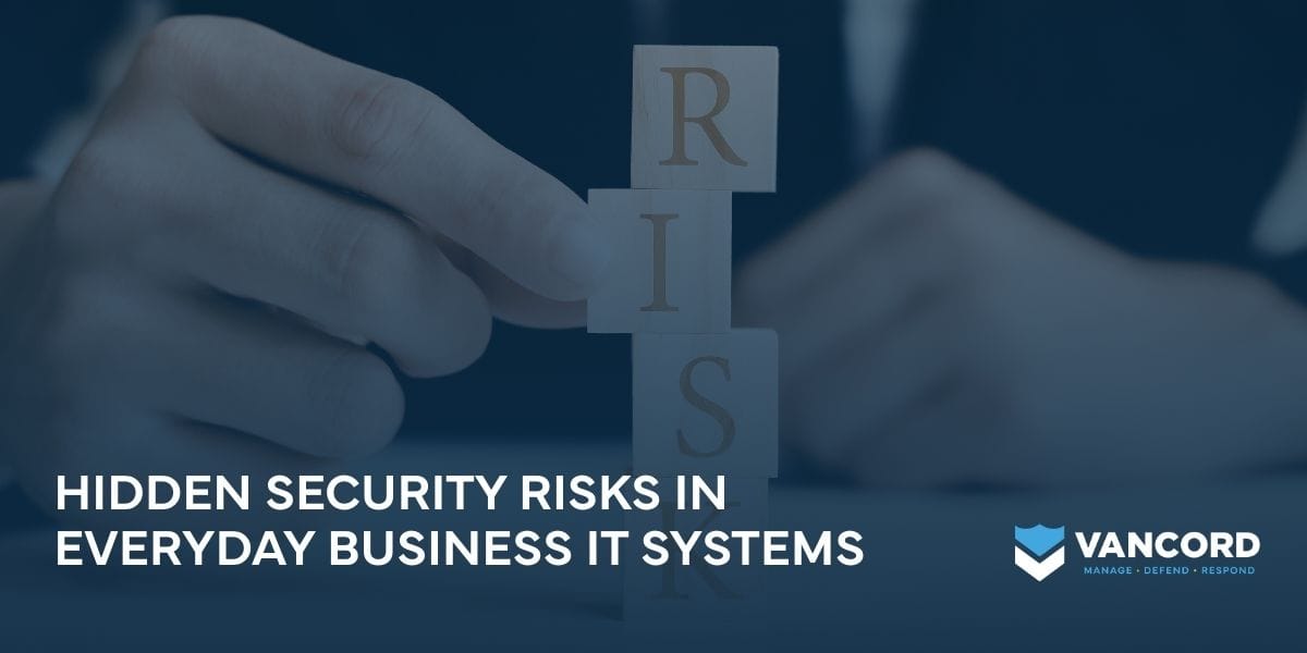 hidden security risks in everyday business it systems