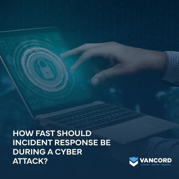 how fast should incident response be during a cyber attack