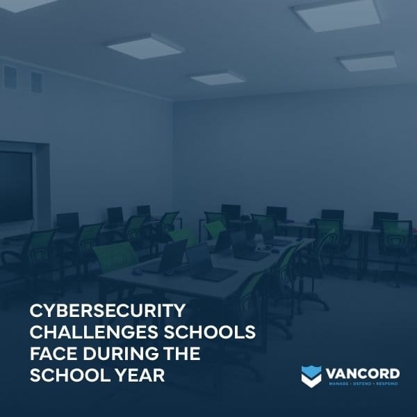 cybersecurity challenges schools face during the school year
