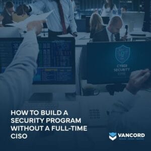 how to build a security program without a full time ciso
