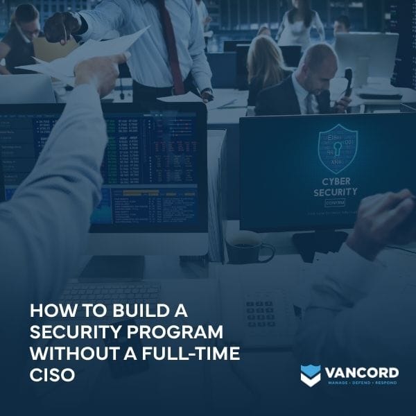 how to build a security program without a full time ciso
