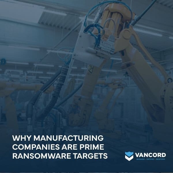 why manufacturing companies are prime ransomware targets featured img