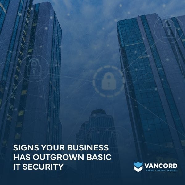 signs your business has outgrown basic it security featured img