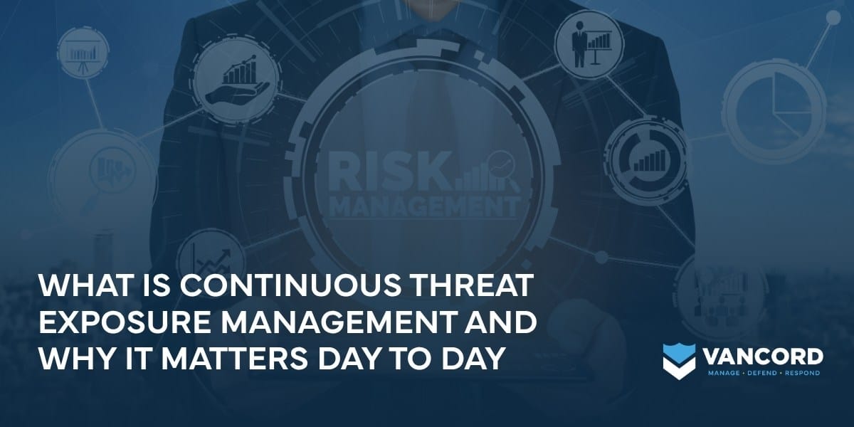 what is continuous threat exposure management and why it matters day to day