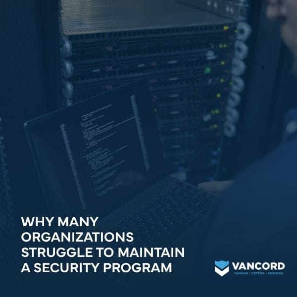 why many organizations struggle to maintain a security program featured