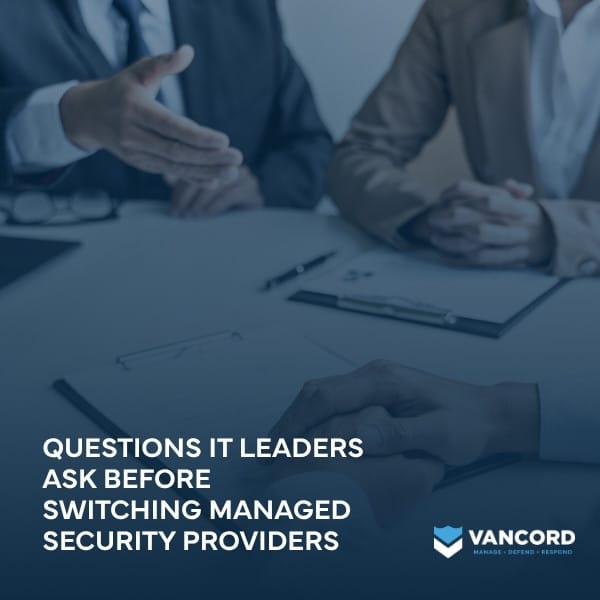 questions it leaders ask before switching managed security providers