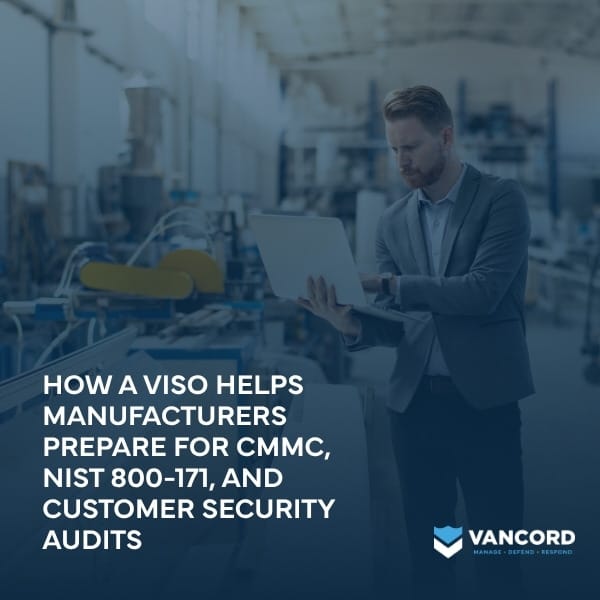 how a viso helps manufacturers prepare for cmmc nist 800 171 and customer security audits featured img