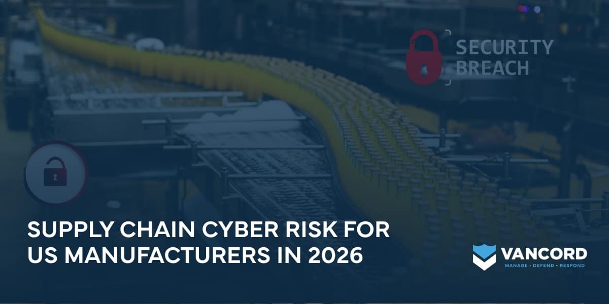 supply chain cyber risk for us manufacturers in 2026 supply chain cyber risk for us manufacturers in 2026