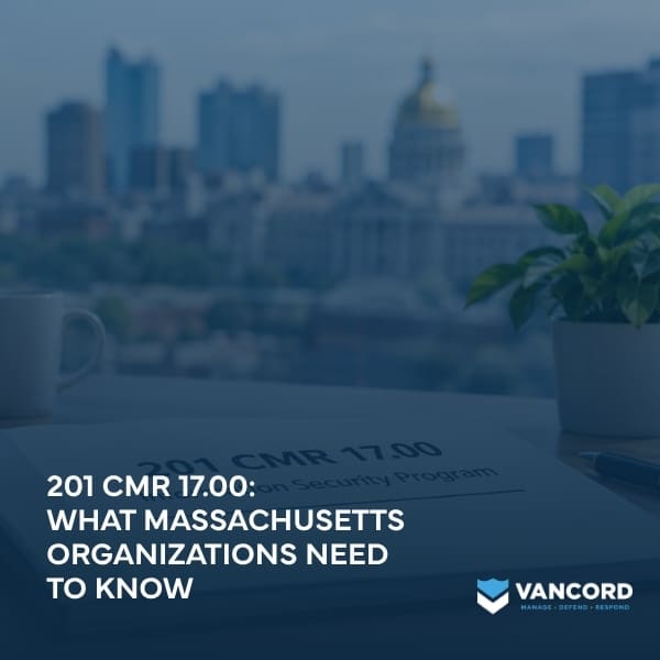 201 CMR 17.00: What Massachusetts Organizations Need to Know