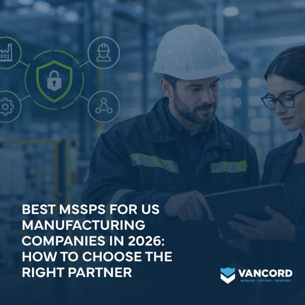 best mssps for us manufacturing companies in 2026 how to choose the right partner featured image