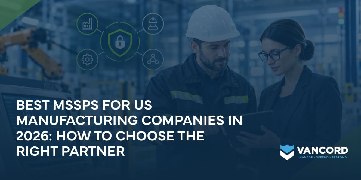 best mssps for us manufacturing companies in 2026 how to choose the right partner best mssps for us manufacturing companies in 2026 how to choose the right partner