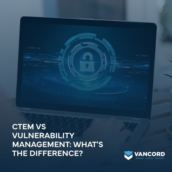 ctem vs vulnerability management whats the difference featured image