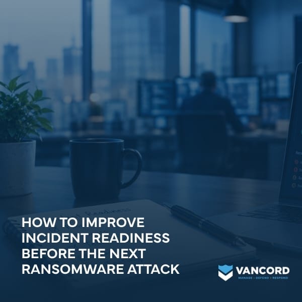 how to improve incident readiness before the next ransomware attack featured image