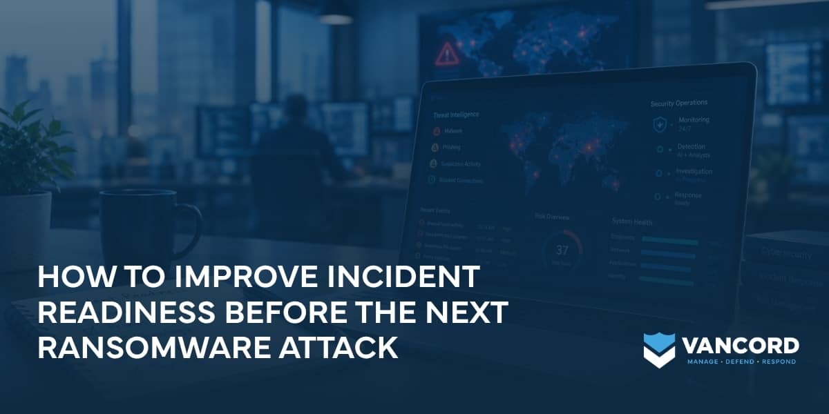 how to improve incident readiness before the next ransomware attack how to improve incident readiness before the next ransomware attack