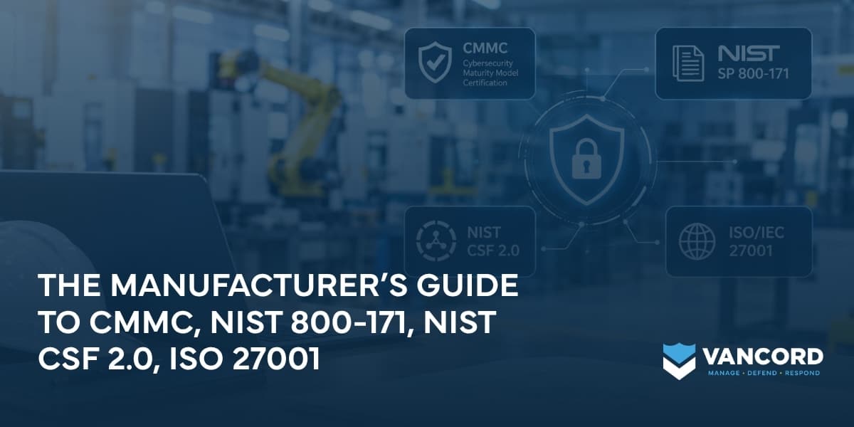the manufacturers guide to cmmc nist 800 171 nist csf 20 iso 27001 the manufacturers guide to cmmc nist 800 171 nist csf 20 iso 27001